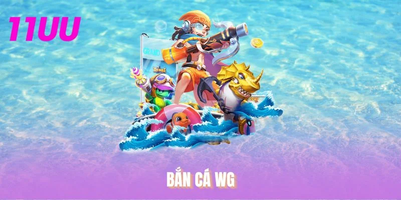 Bắn Cá WG