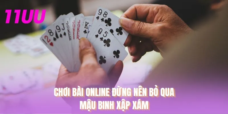 Chơi bài online đừng nên bỏ qua mậu binh xập xám