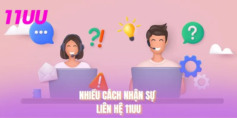 Nhiều cách nhận sự liên hệ 11UU