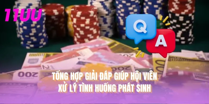 Tổng hợp giải đáp giúp hội viên xử lý tình huống phát sinh